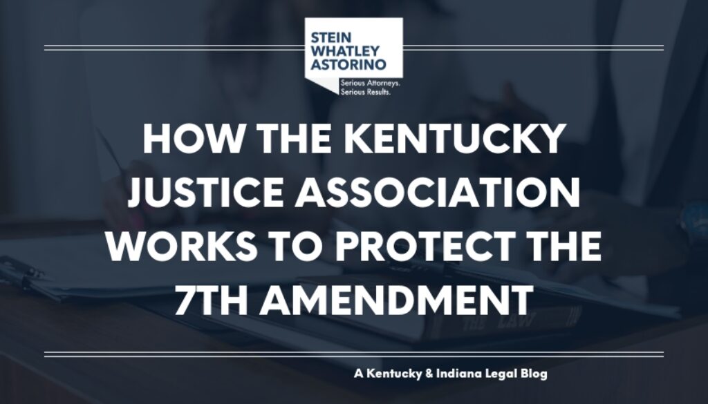 How the Kentucky Justice Association Works to Protect the 7th Amendment