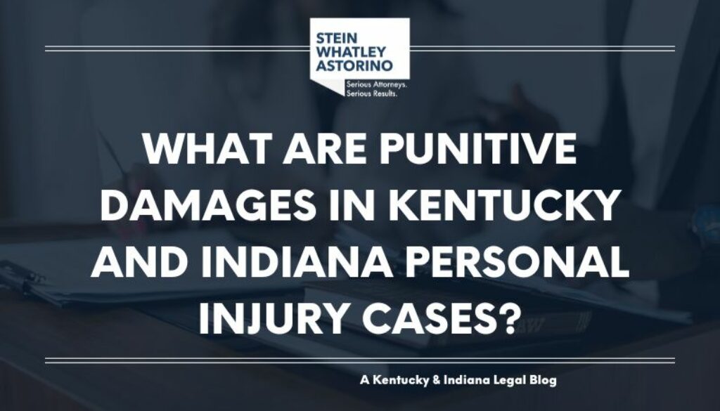 What Are Punitive Damages in KY & IN Personal Injury Cases?