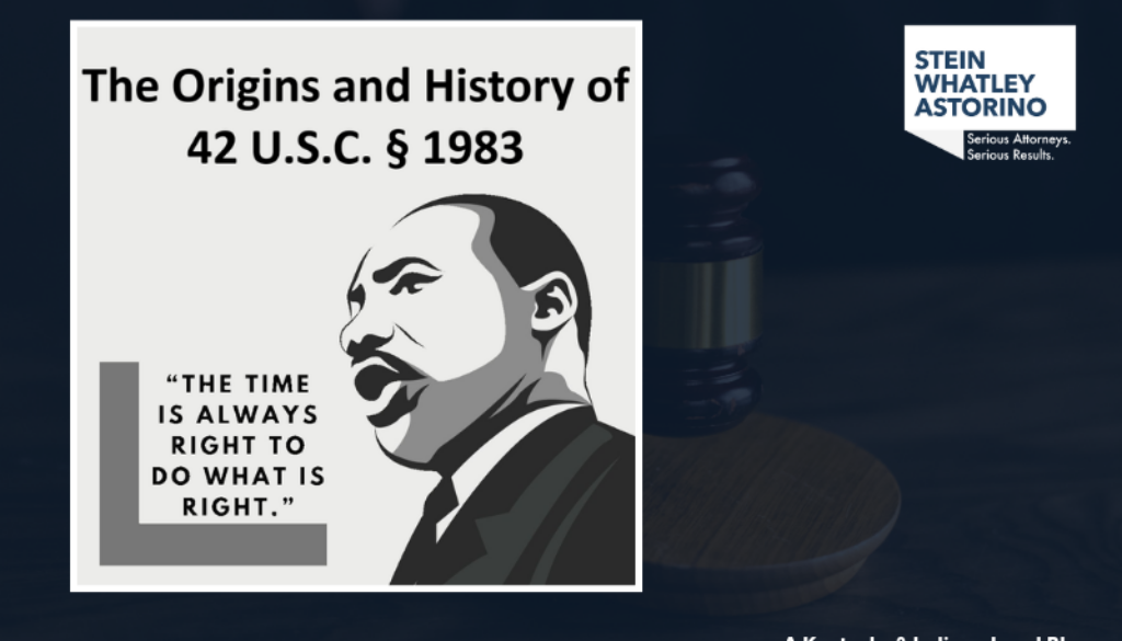 Stein Whatley Astorino, PLLC illustration of Martin Luther King with text saying, "The Origins and History of 42 U.S.C. § 1983. The Time is Always Right to do What is Right."