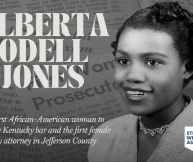 Stein Whatley Astorino, PLLC produced graphic with a picture of Alberta Odell Jones. Text says, "Albert Odell Jones. the first African American woman to pass the Kentucky bar and the first female city attorney in Jefferson County."