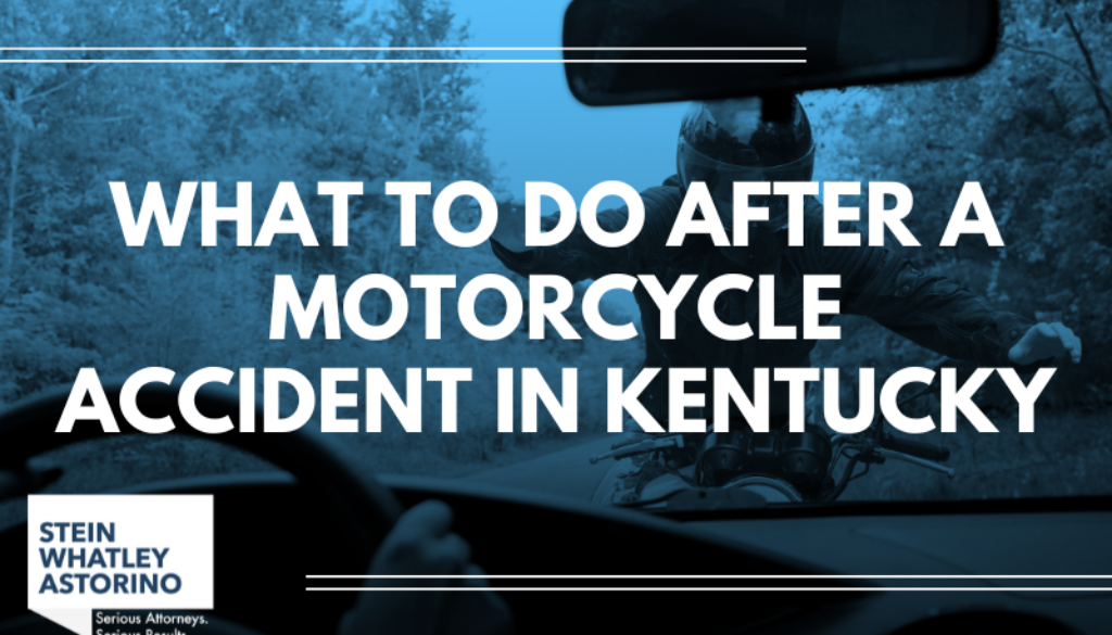 Louisville motorcycle accident lawyers of Stein Whatley Astorino, PLLC blog graphic with text, "What to Do After a Motorcycle Accident in Kentucky"
